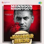 Monsoon Shootout - Jhankar Beats - Viveick Rajagopalan Song Download